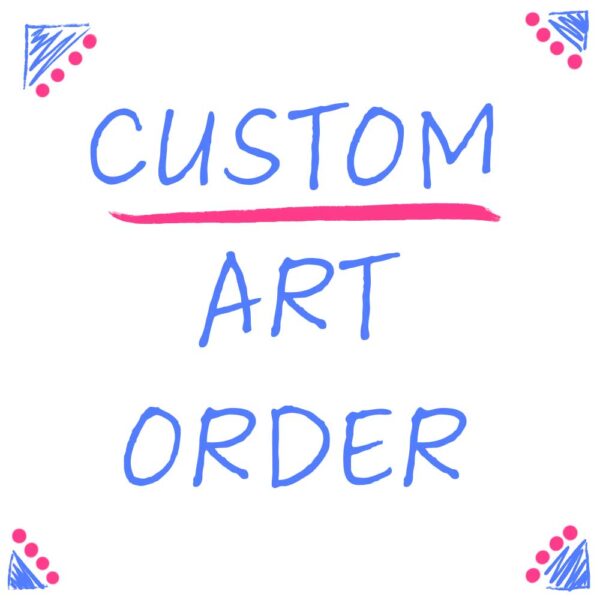 Custom Art Order generic placeholder image